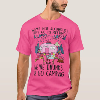 Frauen, wir sind keine Alkoholiker, gehen sie zu T T-Shirt