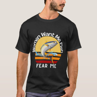 Frauen wollen mich Fisch fürchten mich T-Shirt