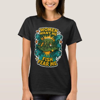 Frauen wollen mich, Fische fürchten mich T-Shirt -