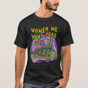 Frauen wollen mich, Fische fürchten mich T-Shirt