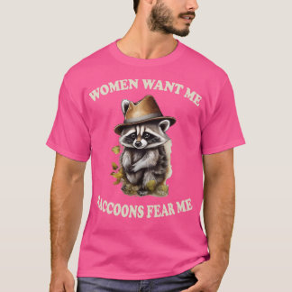 Frauen wollen mich Waschbären fürchten mich 1 T-Shirt