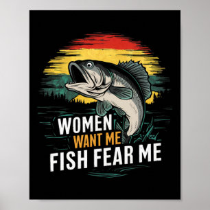 Frauen Wollte mir Fisch Angst mich Funny Fishing Poster