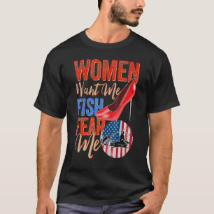 Frauen Wollte mir Fische Angst Me Liebe Fischfang T-Shirt