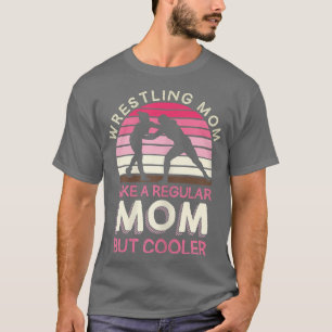 Frauen Wrestling Mama wie eine reguläre Mama, aber T-Shirt