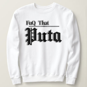 Frauen zitiert Fuq, dass Puta Sweatshirt
