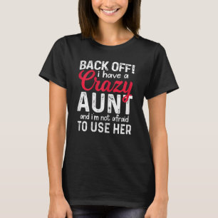 Frauen zurück, ich habe eine verrückte Tante aus N T-Shirt