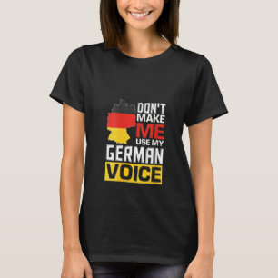 Frauen zwingen mich nicht dazu, meine deutsche Sti T-Shirt