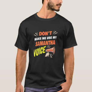 Frauen zwingen mich nicht, meine Samantha Voice Fu T-Shirt