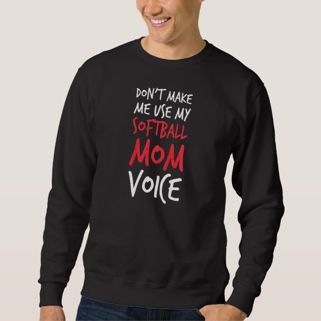 Frauen zwingen mich nicht, meine Softball Mama Voi Sweatshirt (Vorderseite)