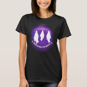 Frauenhaus-T - Shirt - Gespenster tun es für die