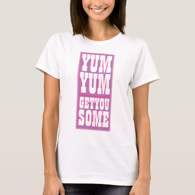 Frauenneuheit YUM YUM YUM HAT EUCH EIN PAAR Funny T-Shirt (Vorderseite)