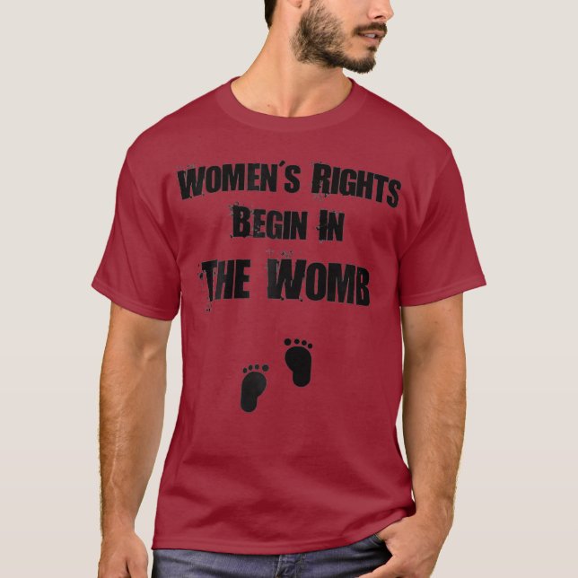 Frauenrechte beginnen in Womb Pro Life T-Shirt (Vorderseite)