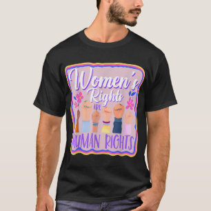 Frauenrechte Frauen Stärkung der Rolle der Frauen T-Shirt