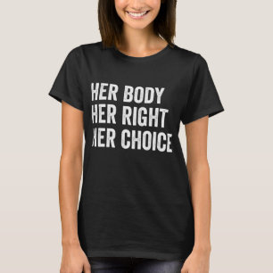 Frauenrechte Pro wählt ihren Körper als ihr rechte T-Shirt