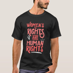 Frauenrechte sind Menschenrechte T-Shirt