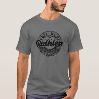 Frauenrechte Wir sind rücksichtslos, feministisch, T-Shirt