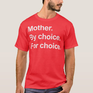 Frauenrechtlerin nach Wahl für die ProCh T-Shirt