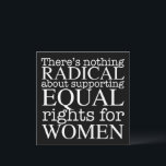 Frauenrechtskarte<br><div class="desc">Es gibt nichts Radikales an der Unterstützung der Gleichberechtigung von Frauen. Der Feminismus ist keine radikale Vorstellung,  er ist einfach progressiv und die offensichtliche Wahl für unsere Gesellschaft. Weiße Schrift auf einer coolen feministischen Karte,  die Gleichheit und Wahlfreiheit für Abtreibungsrechte fordert.</div>
