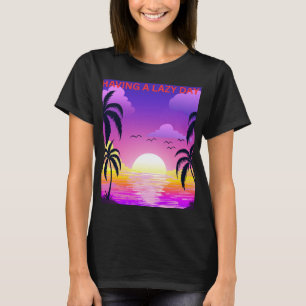 Frauentag des Müßiggangs Sonnenuntergang T-Shirt