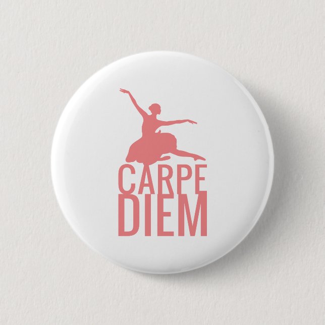 Frauentänzerin Carpe Diem Button (Vorderseite)
