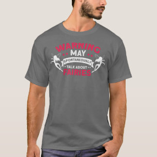 Frauenwarnung kann spontan über Fairie sprechen T-Shirt