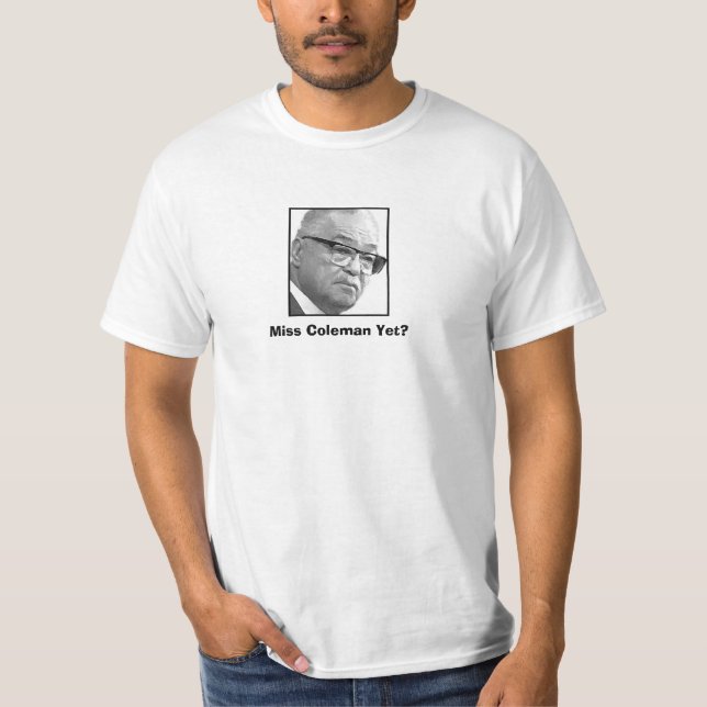Fräulein Coleman Yet? T-Shirt (Vorderseite)