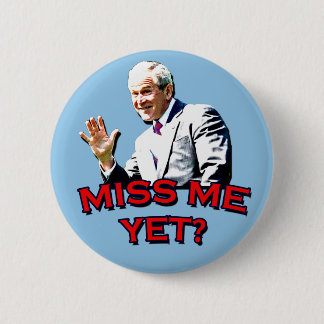 Fräulein Me Yet? T-Shirt Georges W Bush Button