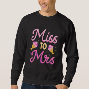 Fräulein Zur Mrs Junggesellinnenabschied Brautjung Sweatshirt