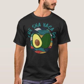 Fre Shavacado, Fresh Avocado for Men Women, Guacam T-Shirt