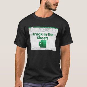 Freak in Sheets Spreadsheet Excel Accountant T-Shirt