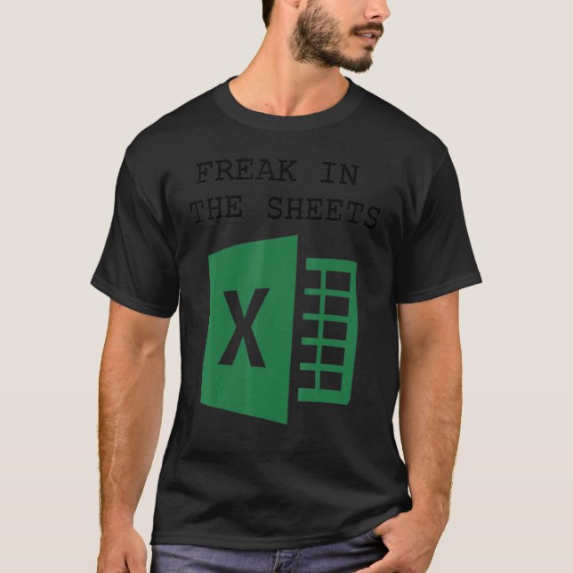 Freak In The Excel Sheets T-Shirt (Vorderseite)