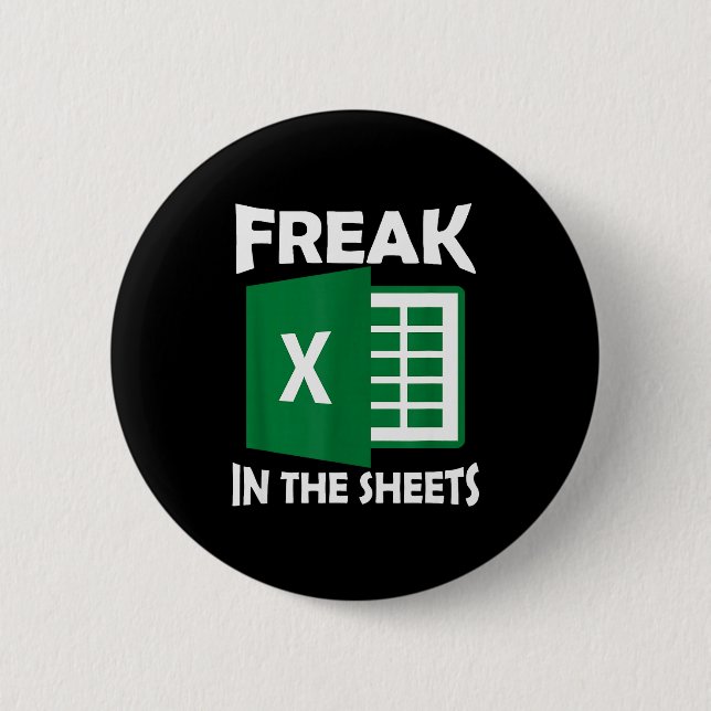 Freak In The Sheets, Accountant Funny Spreadsheet  Button (Vorderseite)