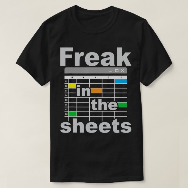 Freak In The Sheets  Funny Accountant Analyst Secr T-Shirt (Design vorne)