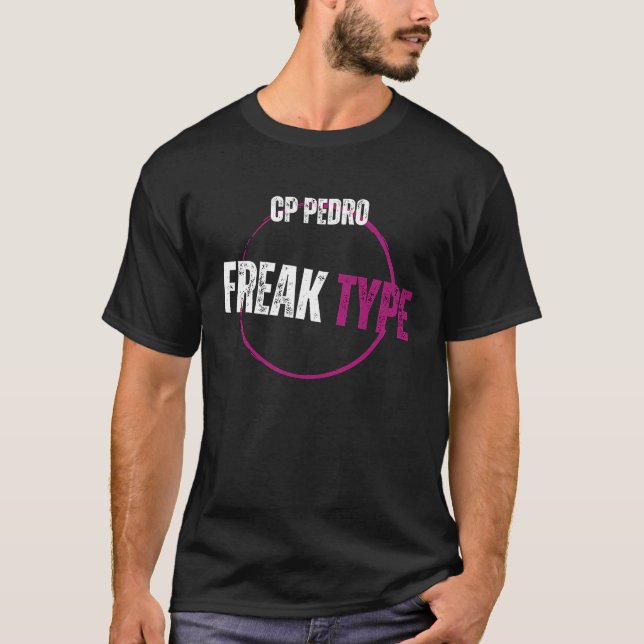 Freak Type Lyrics by CP PEDRO T-Shirt (Vorderseite)