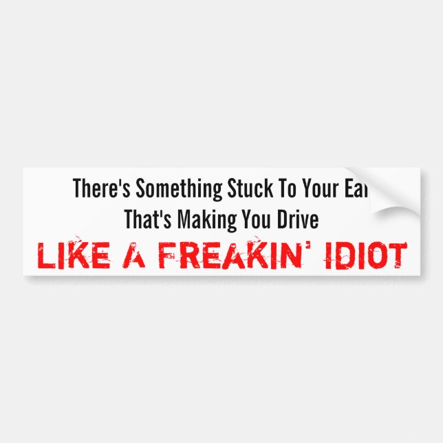 Freakin Idiot Autoaufkleber (Vorne)