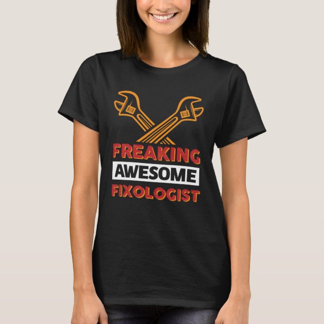 Freaking Awesome Fixologist Carpenter Handyman Woo T-Shirt (Vorderseite)