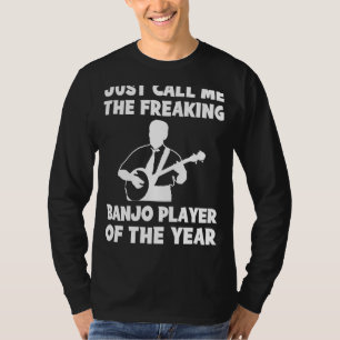 Freaking Banjo Player of the Year T-Shirt Unglau