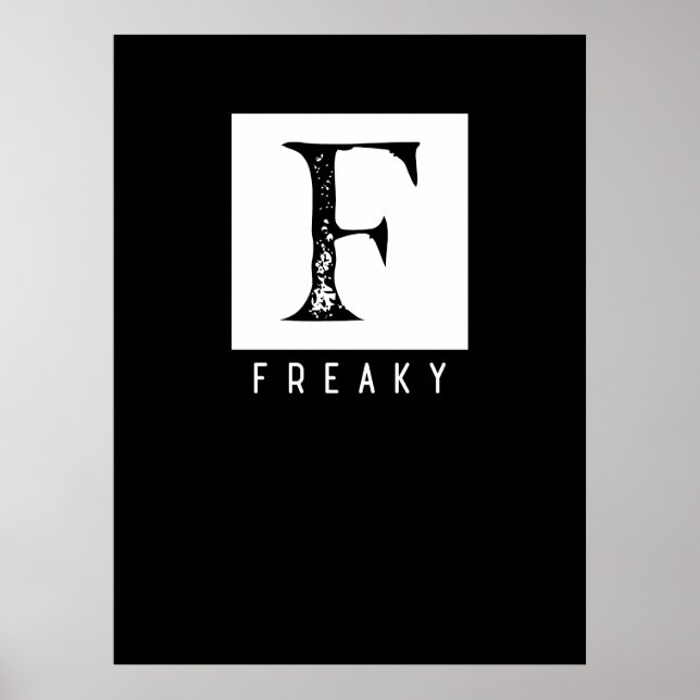 Freaky Bold Typografie Schwarz-Weiß-Design Poster (Vorne)