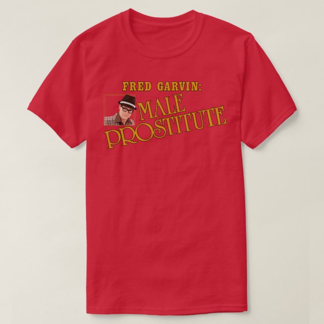 Fred Garvin Männliche Prostituierte 1 T-Shirt (Design vorne)