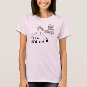 Fred ist das Shirt der toten Frauen