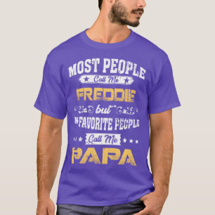 FREDDIE Name meine Lieblings-Leute nennen mich Pap T-Shirt