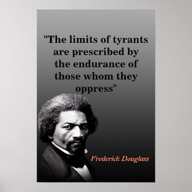 Frederick Douglass Quote On The Limits Of Tyrants Poster (Vorne)