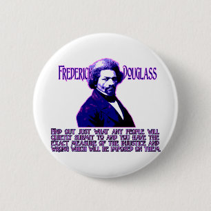 Frederick Douglass Zitat: Das Maß von Button