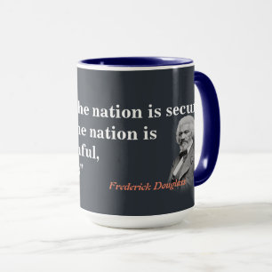 Frederick Douglass Zitat über das Leben der Natio Tasse