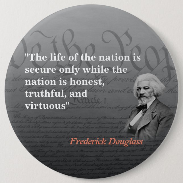 Frederick Douglass Zitat über das Leben der Nation Button (Vorderseite)