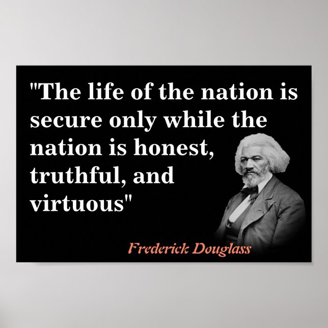 Frederick Douglass Zitat über das Leben der Nation Poster (Vorne)