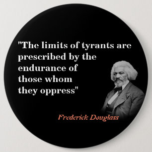 Frederick Douglass-Zitat über die Grenzen von Tyra Button