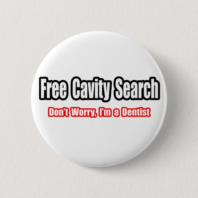 Free Cavity Search (Dentist Joke) Button (Vorderseite)