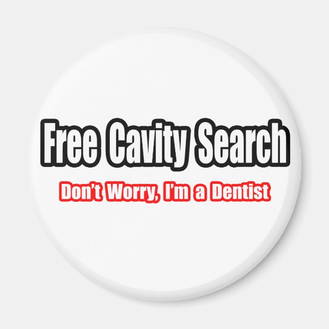 Free Cavity Search (Dentist Joke) Magnet (Vorne)