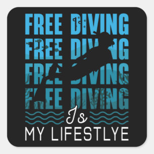 Free Diving Is My Lifestyle Apnoe Dive Freediver Quadratischer Aufkleber